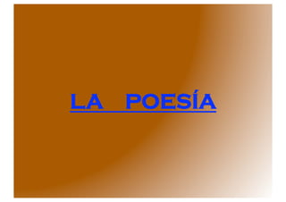 LA   POESÍA
 