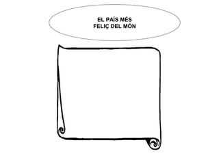 EL PAÍS MÉS
FELIÇ DEL MÓN
EL PAÍS MÉS
FELIÇ DEL MÓN
 