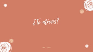 ¿Te atreves?
OWF • 2020
 