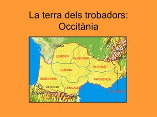 La terra dels trobadors: Occitània 