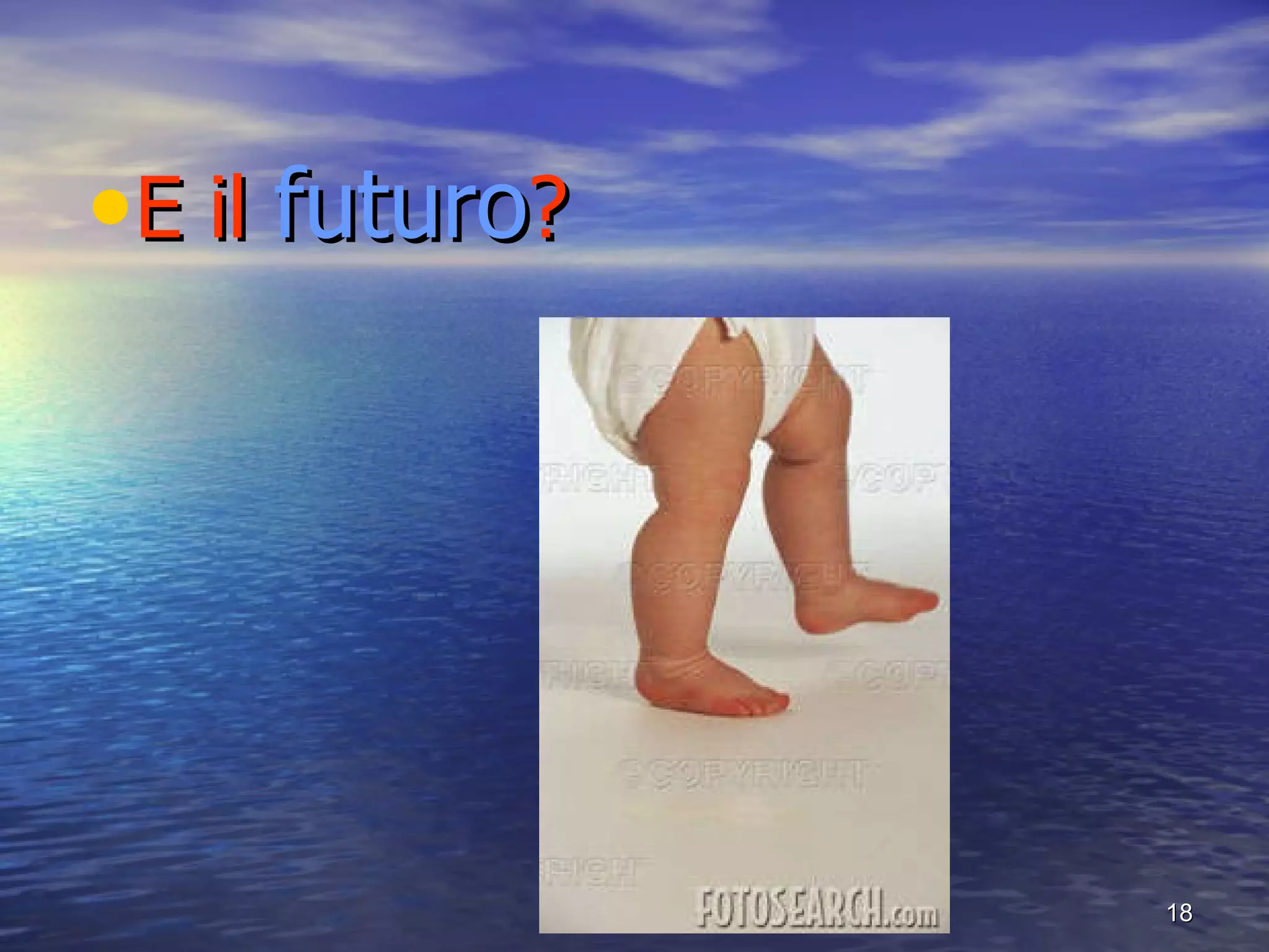 E il  futuro ? 