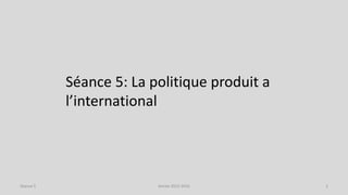 Séance 5: La politique produit a
l’international
Année 2015-2016 2Séance 5
 