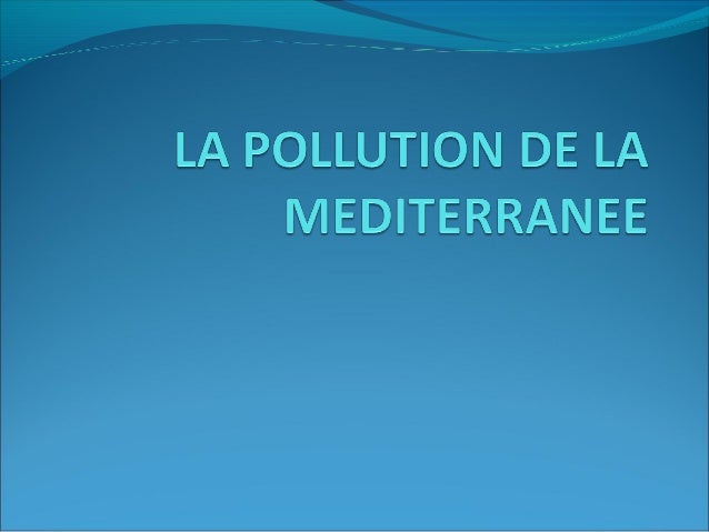 carte de la pollution en europe La pollution de la mediterranee 1 carte de la pollution en europe La pollution de la mediterranee 1