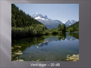 Vent léger – 20 dB 