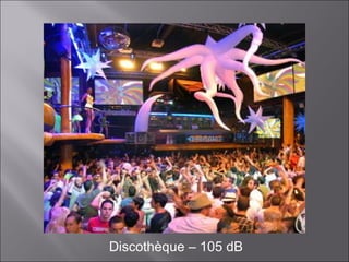 Discoth èque – 105 dB 