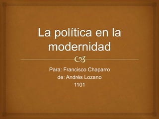 Para: Francisco Chaparro 
de: Andrés Lozano 
1101 
 
