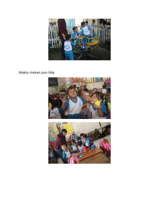 Waktu makan pun tiba
 