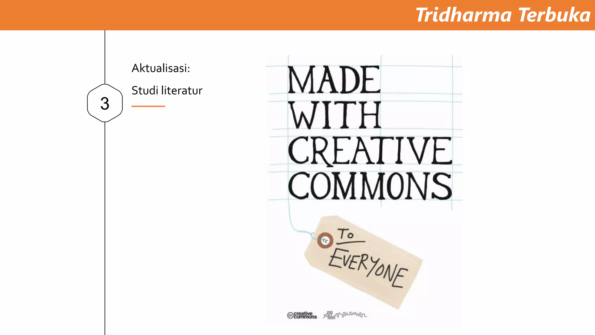 Tridharma Terbuka
3
Aktualisasi:
Studi literatur
 