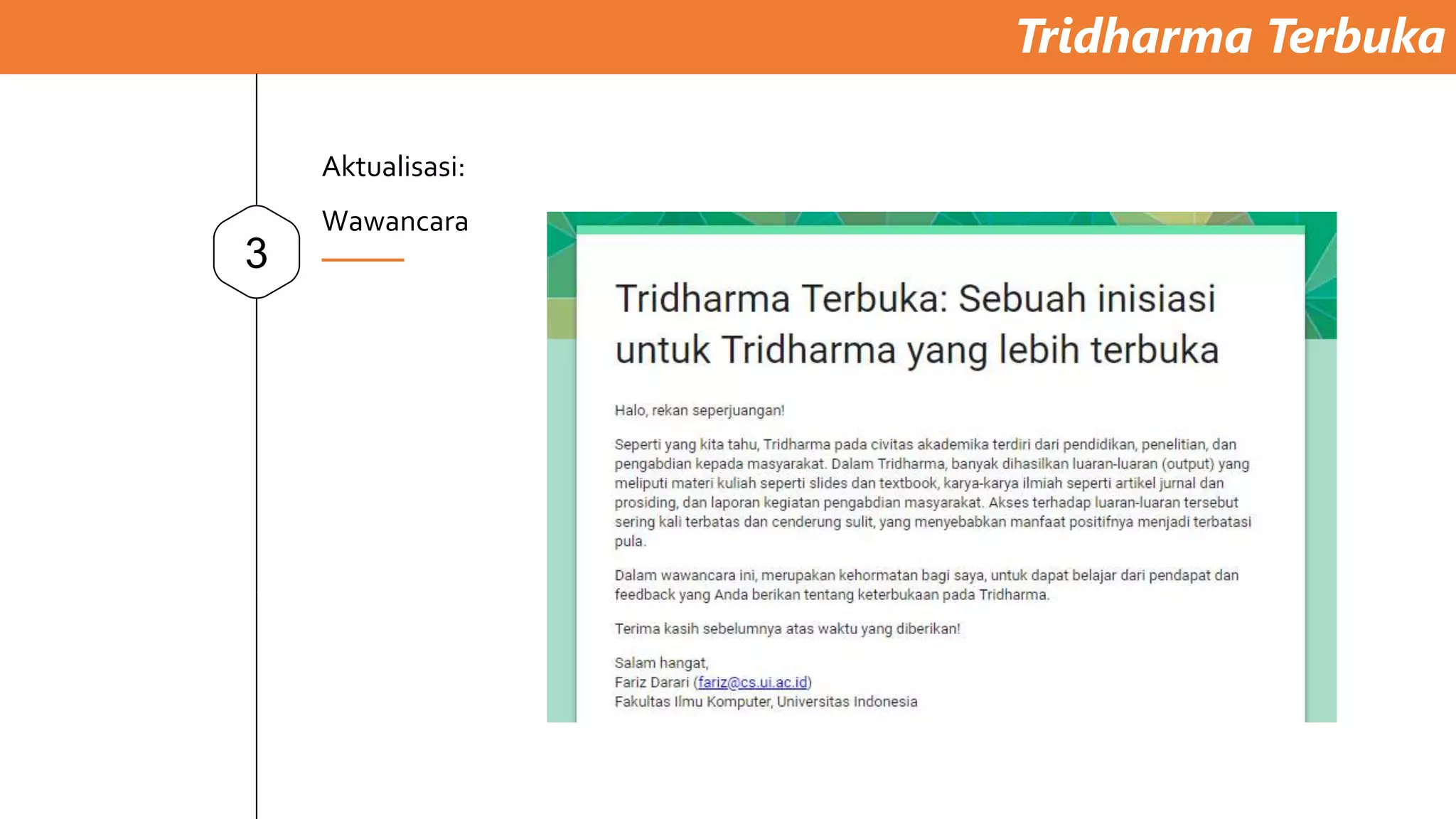 Tridharma Terbuka
3
Aktualisasi:
Wawancara
 