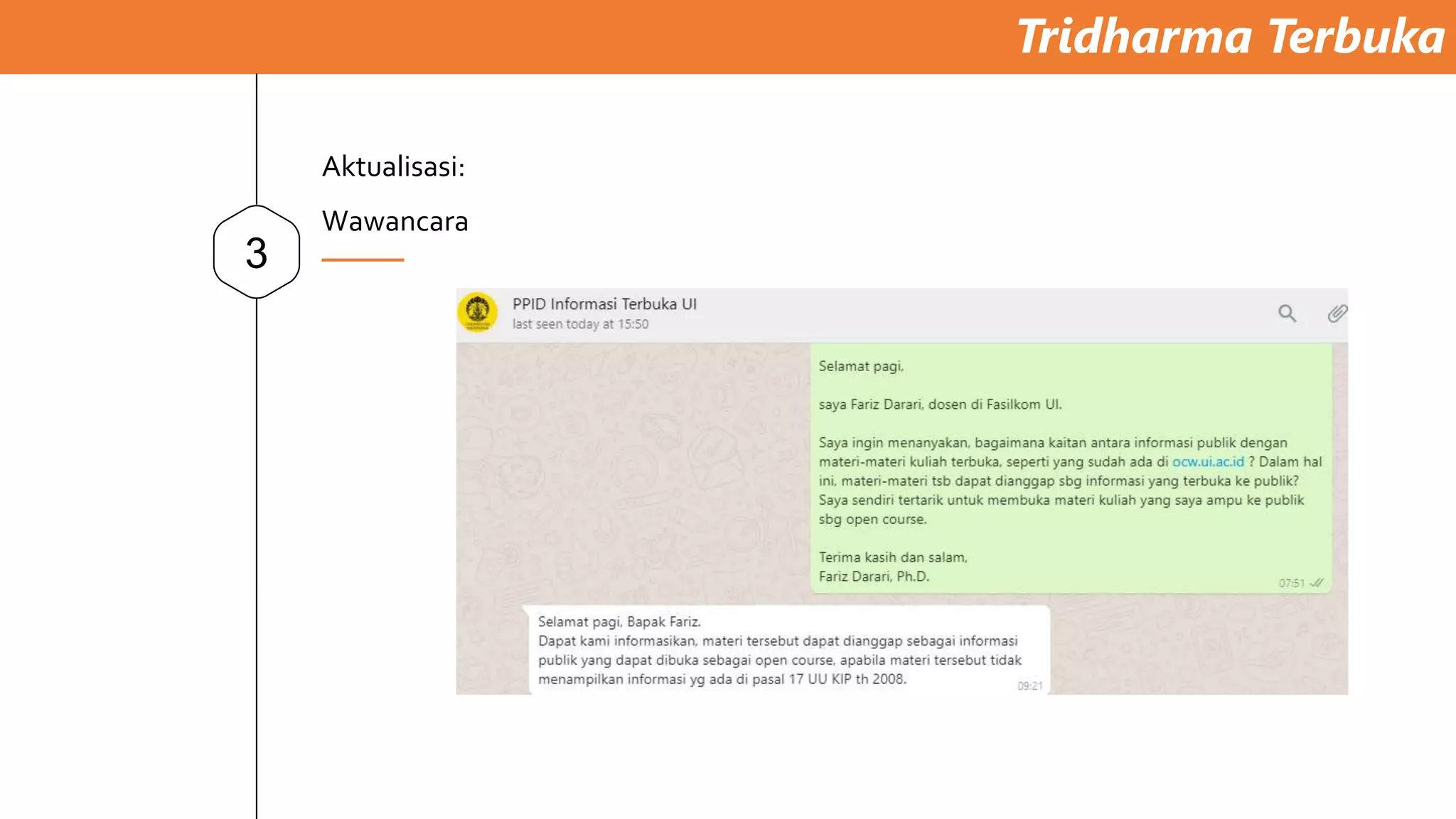 Tridharma Terbuka
3
Aktualisasi:
Wawancara
 