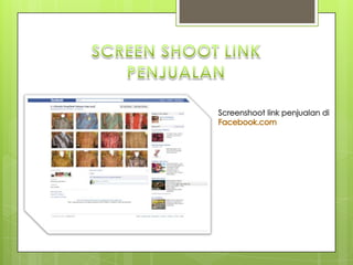 SCREEN SHOOT LINK PENJUALANScreenshoot link penjualan di Facebook.com