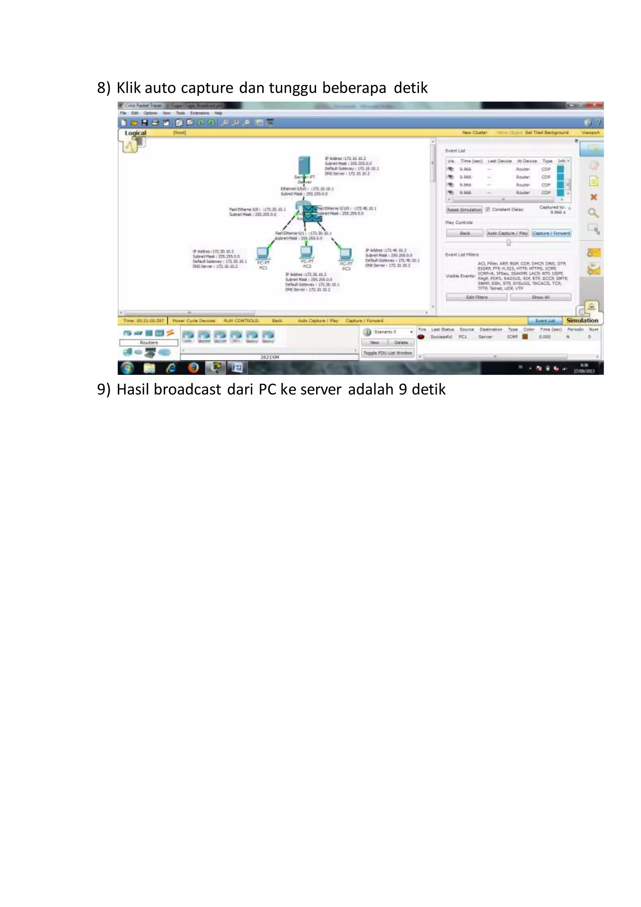 8) Klik auto capture dan tunggu beberapa detik
9) Hasil broadcast dari PC ke server adalah 9 detik
