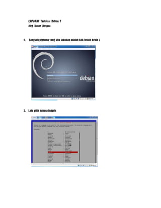 LAPORAN Instalasi Debian 7
Oleh Danar Abiyoso

1.

Langkah pertama yang kita lakukan adalah klik install debia 7

2. Lalu pilih bahasa Inggris

 