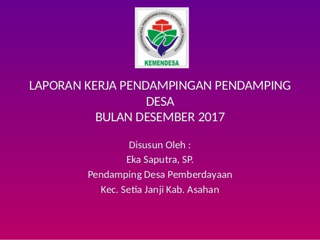 Laporan kerja pendamping desa Laporan kerja pendamping desa