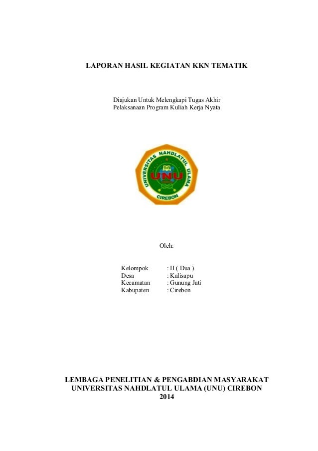 Laporan Hasil Kegiatan KKN Tematik UNU Cirebon tahun 2014 Laporan Hasil Kegiatan KKN Tematik UNU Cirebon tahun 2014