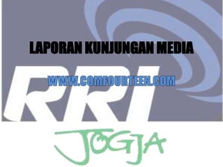 LAPORAN KUNJUNGAN MEDIA
 