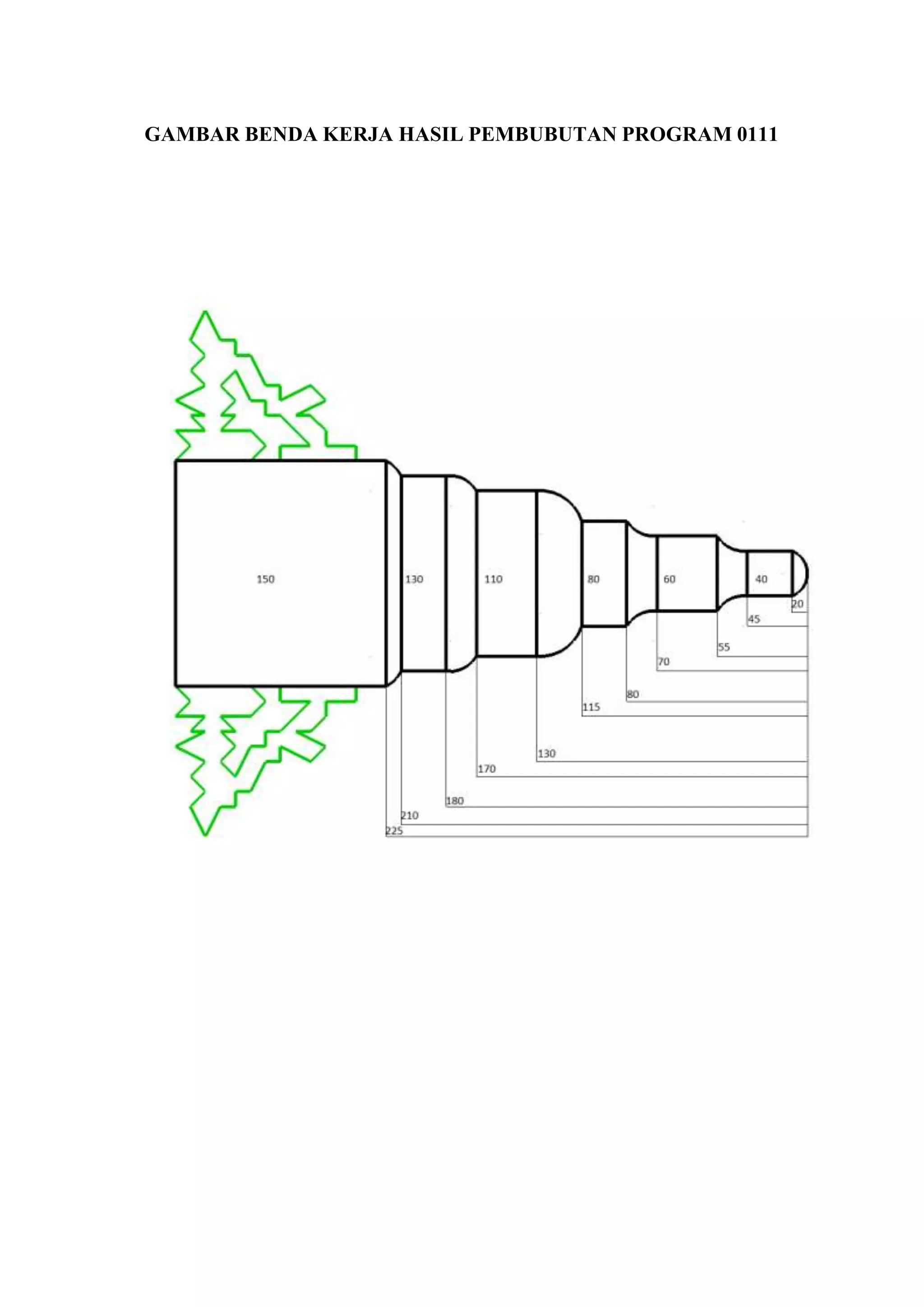 GAMBAR BENDA KERJA HASIL PEMBUBUTAN PROGRAM 0111
 