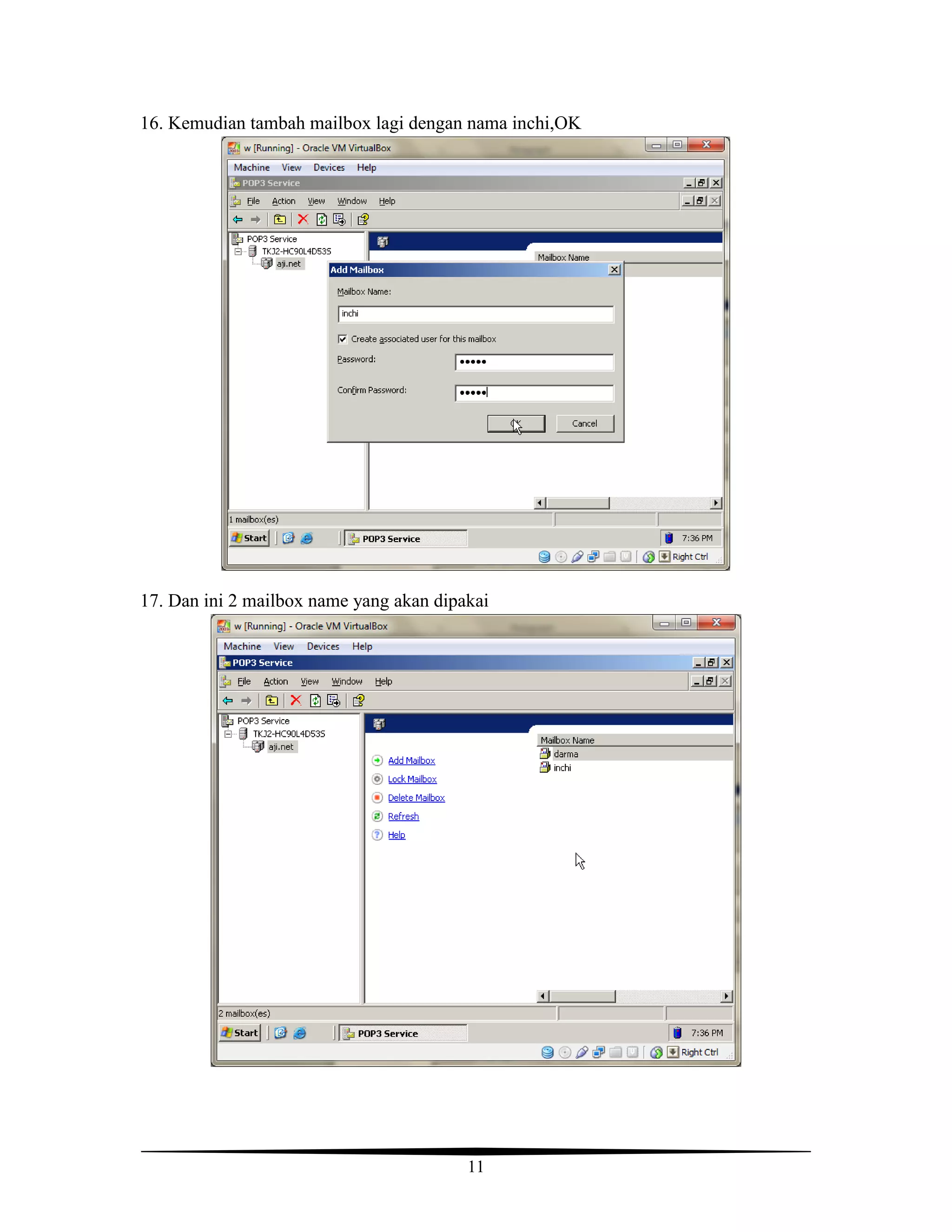 11
16. Kemudian tambah mailbox lagi dengan nama inchi,OK
17. Dan ini 2 mailbox name yang akan dipakai
 