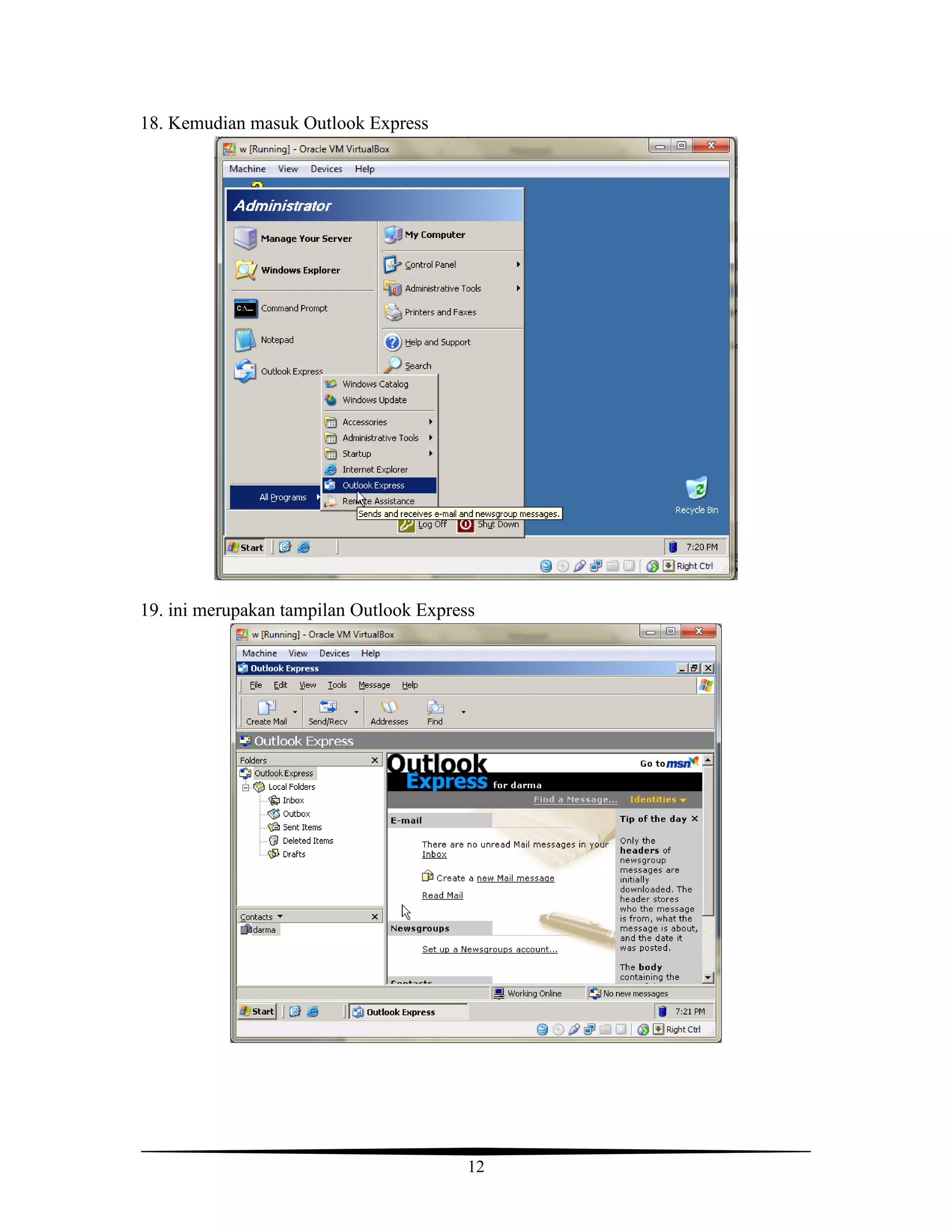 12
18. Kemudian masuk Outlook Express
19. ini merupakan tampilan Outlook Express
 