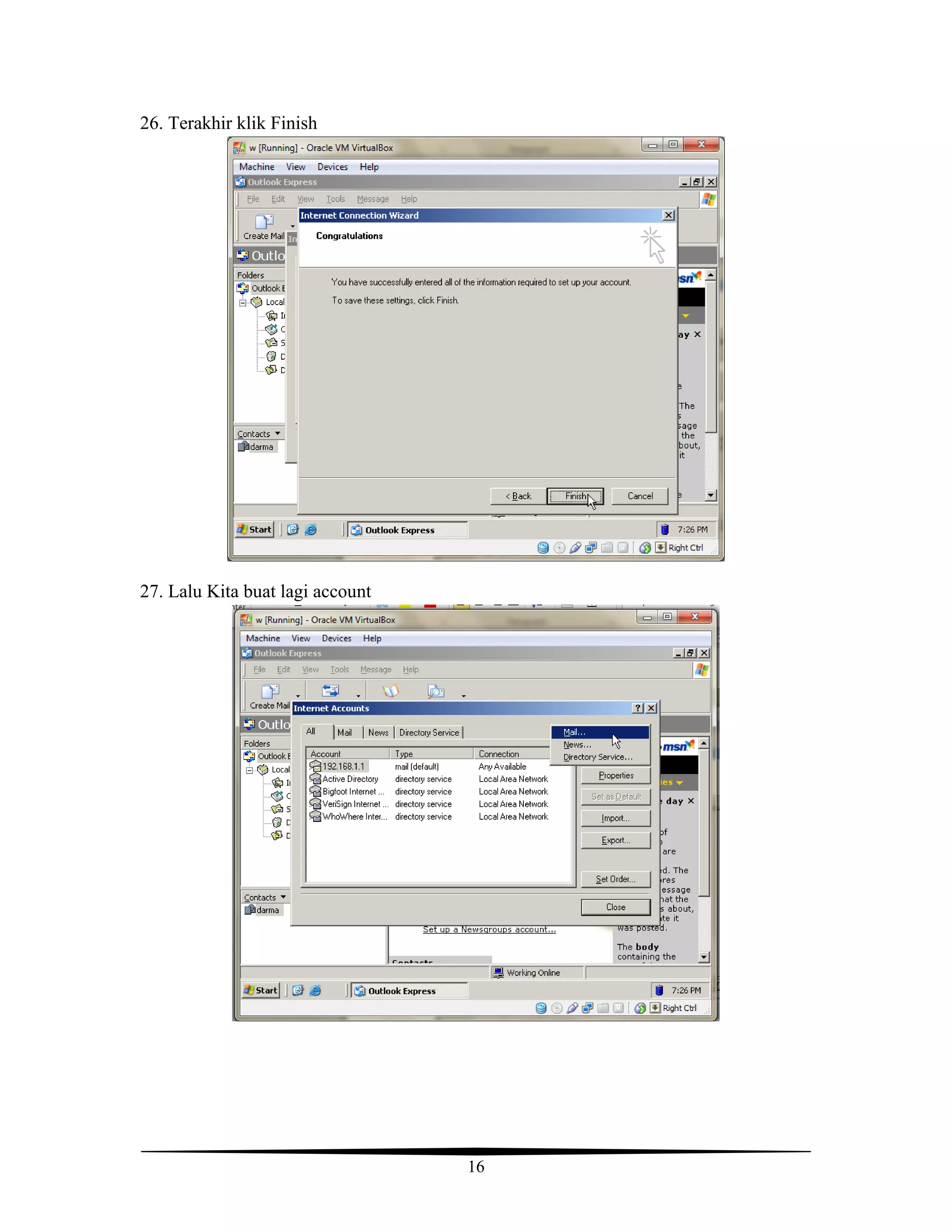 16
26. Terakhir klik Finish
27. Lalu Kita buat lagi account
 