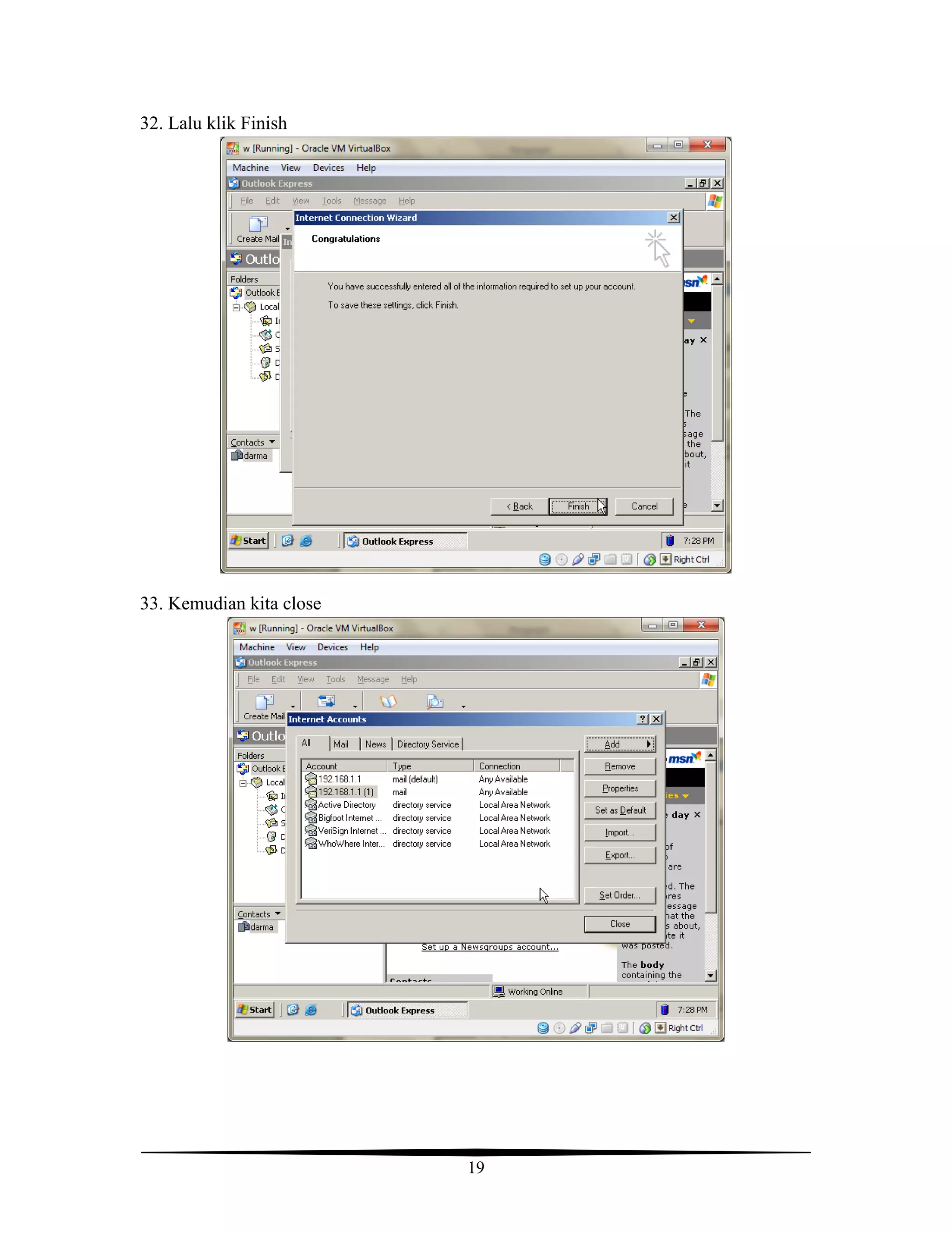 19
32. Lalu klik Finish
33. Kemudian kita close
 