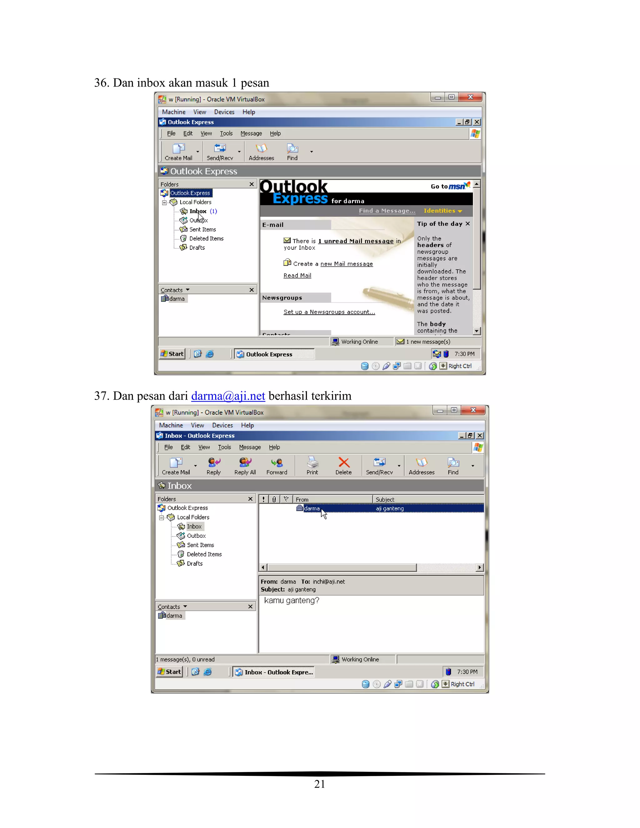 21
36. Dan inbox akan masuk 1 pesan
37. Dan pesan dari darma@aji.net berhasil terkirim
 