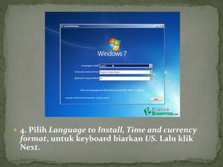  4. Pilih Language to Install, Time and currency
format, untuk keyboard biarkan US. Lalu klik
Next.
 