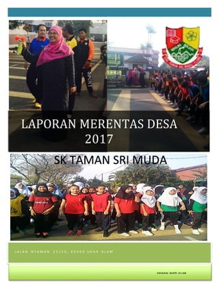 J A L A N N Y A M A N 2 5 / 2 0 , 4 0 4 0 0 S H A H A L A M
YASMIN BINTI ALIAR
LAPORAN MERENTAS DESA
2017
SK TAMAN SRI MUDA
 