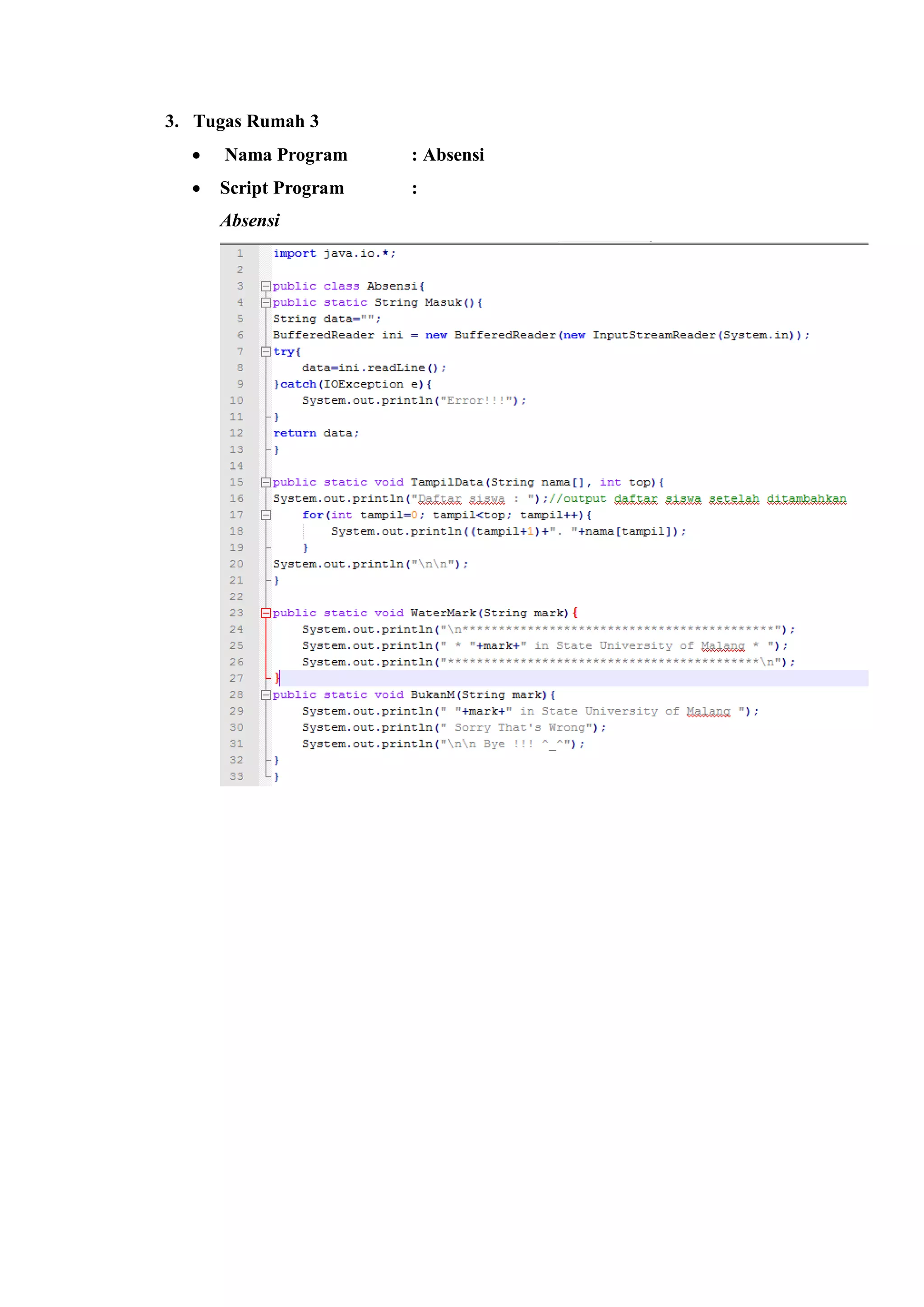 3. Tugas Rumah 3 
 Nama Program : Absensi 
 Script Program : 
Absensi 
 
