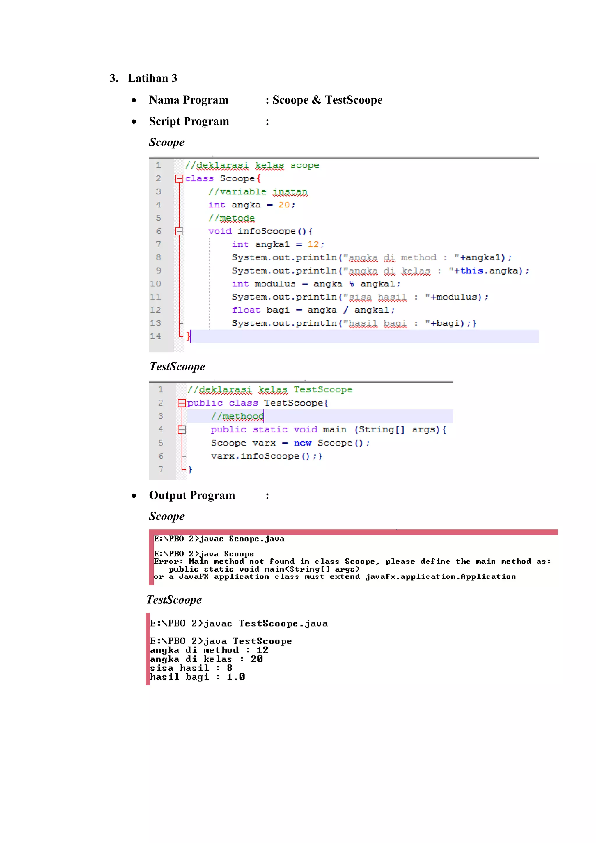 3. Latihan 3 
 Nama Program : Scoope & TestScoope 
 Script Program : 
Scoope 
TestScoope 
 Output Program : 
Scoope 
TestScoope 
 