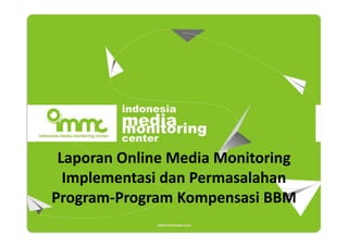 Laporan Online Media Monitoring
Implementasi dan Permasalahan
ProgramProgram-Program Kompensasi BBM

 