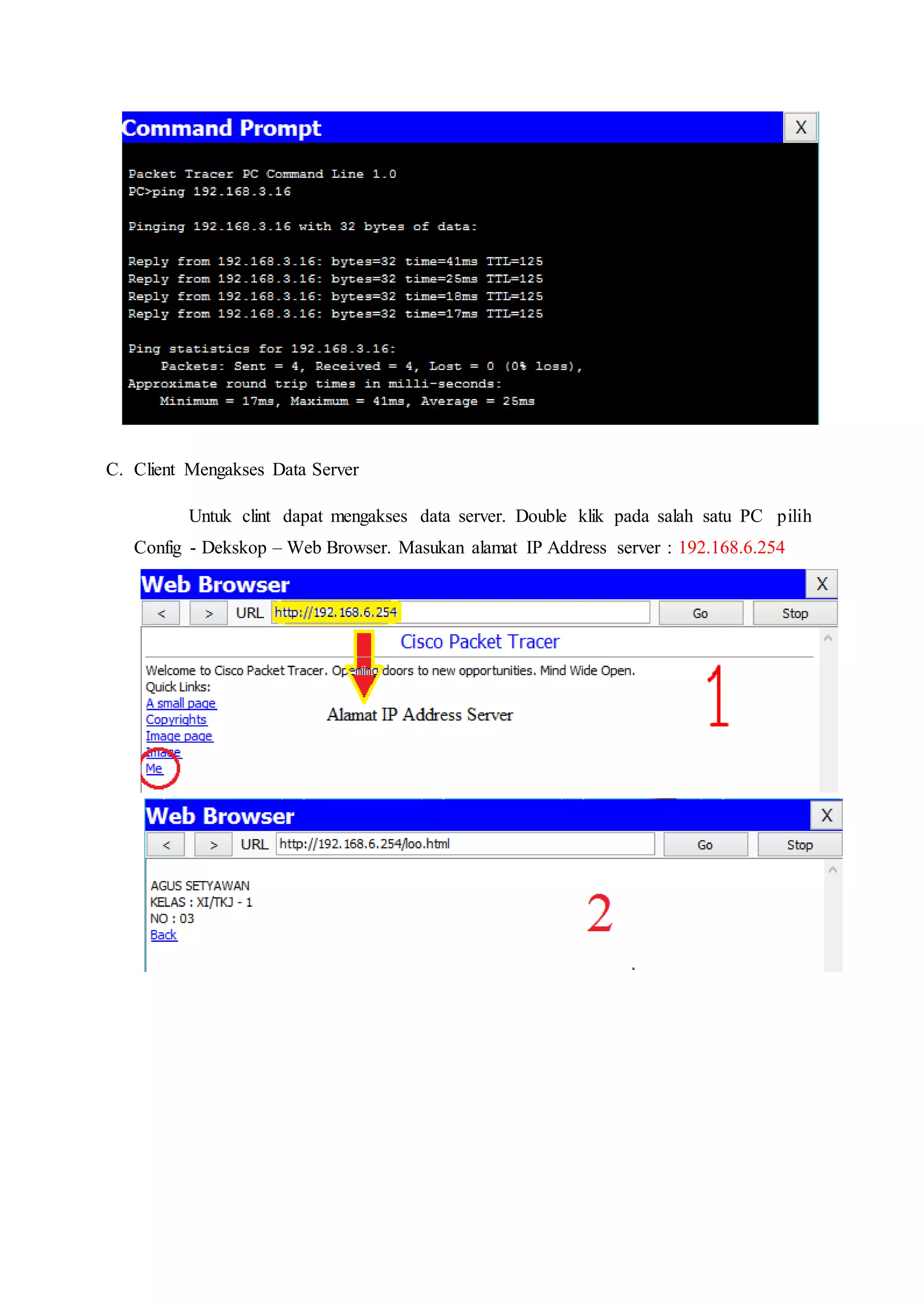 C. Client Mengakses Data Server
Untuk clint dapat mengakses data server. Double klik pada salah satu PC pilih
Config - Dekskop – Web Browser. Masukan alamat IP Address server : 192.168.6.254
 