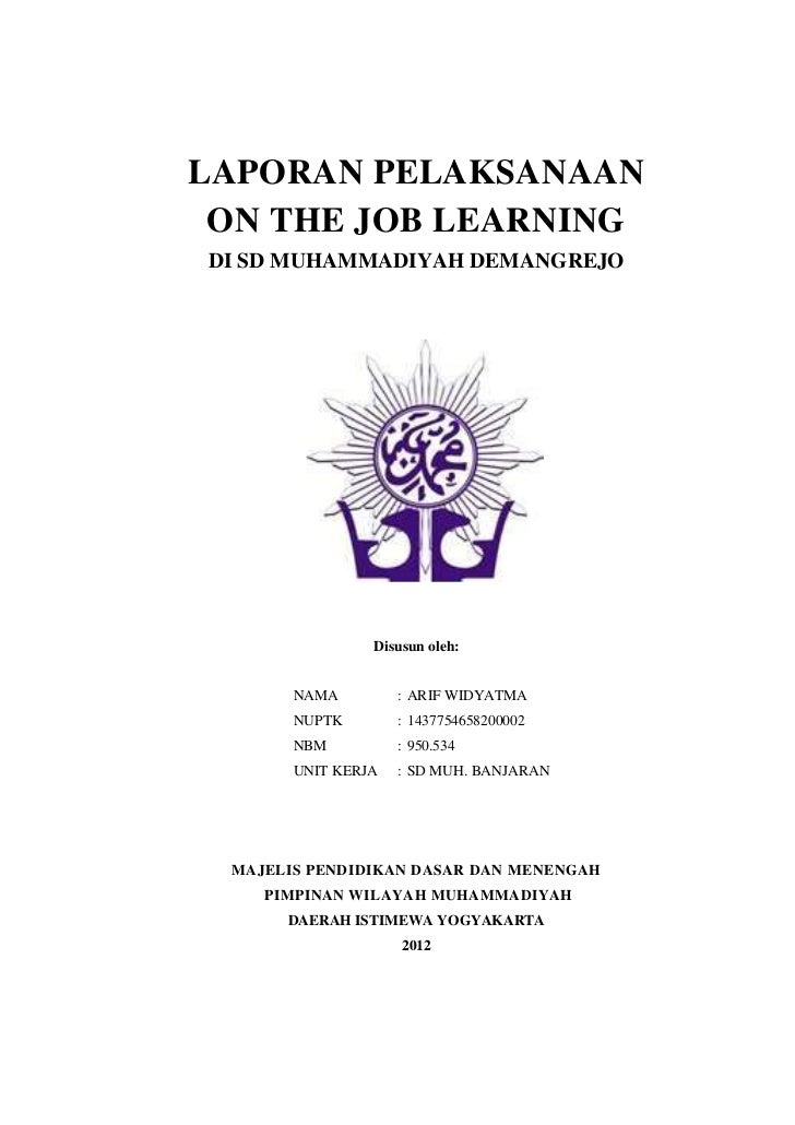 Laporan On the Job Learning Cakep Muhammadiyah 2012