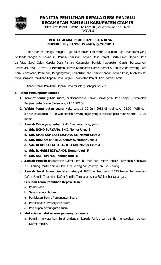 Laporan Pelaksanaan Pemilihan Kepala Desa Panjalu Kab Ciamis Tahun 2 Sumbangan dari pihak lain yang sah BAB X PENUTUP Pasal 27 Setelah pelaksanaan pemungutan suara Panitia Pemilihan Kepala Desa menyampaikan laporan pertanggungjawaban biaya pemilihan hasil pemilihan dan lain-lain kepada Badan Permusyawaratan Desa BPD dengan tembusan Camat Dukun Gresik selambat-lambatnya 7 tujuh hari terhitung mulai tanggal pelaksanaan.