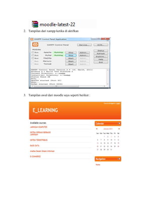 2. Tampilan dari xampp ketika di aktifkan




3. Tampilan awal dari moodle saya seperti berikut :
 