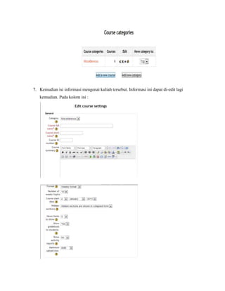 7. Kemudian isi informasi mengenai kuliah tersebut. Informasi ini dapat di-edit lagi
   kemudian. Pada kolom ini :
 
