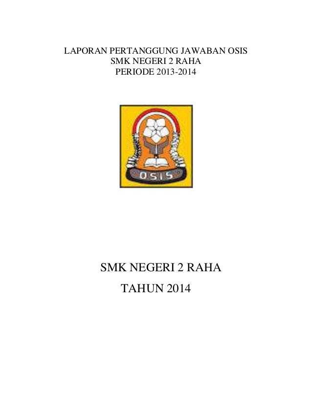 Laporan pertanggung jawaban ketua osis smk negeri 2 raha periode 2013