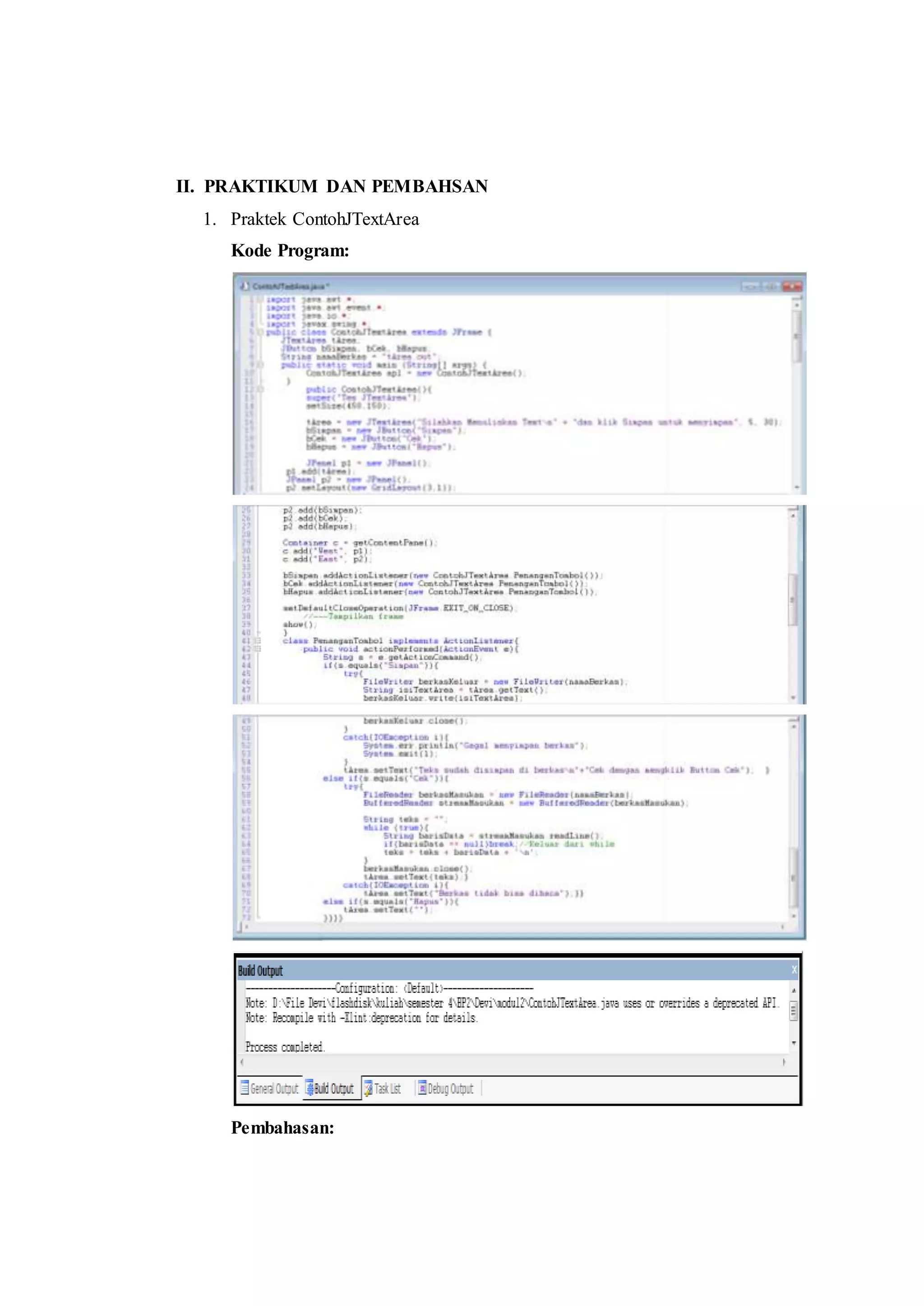 II. PRAKTIKUM DAN PEMBAHSAN
1. Praktek ContohJTextArea
Kode Program:
Pembahasan:
 