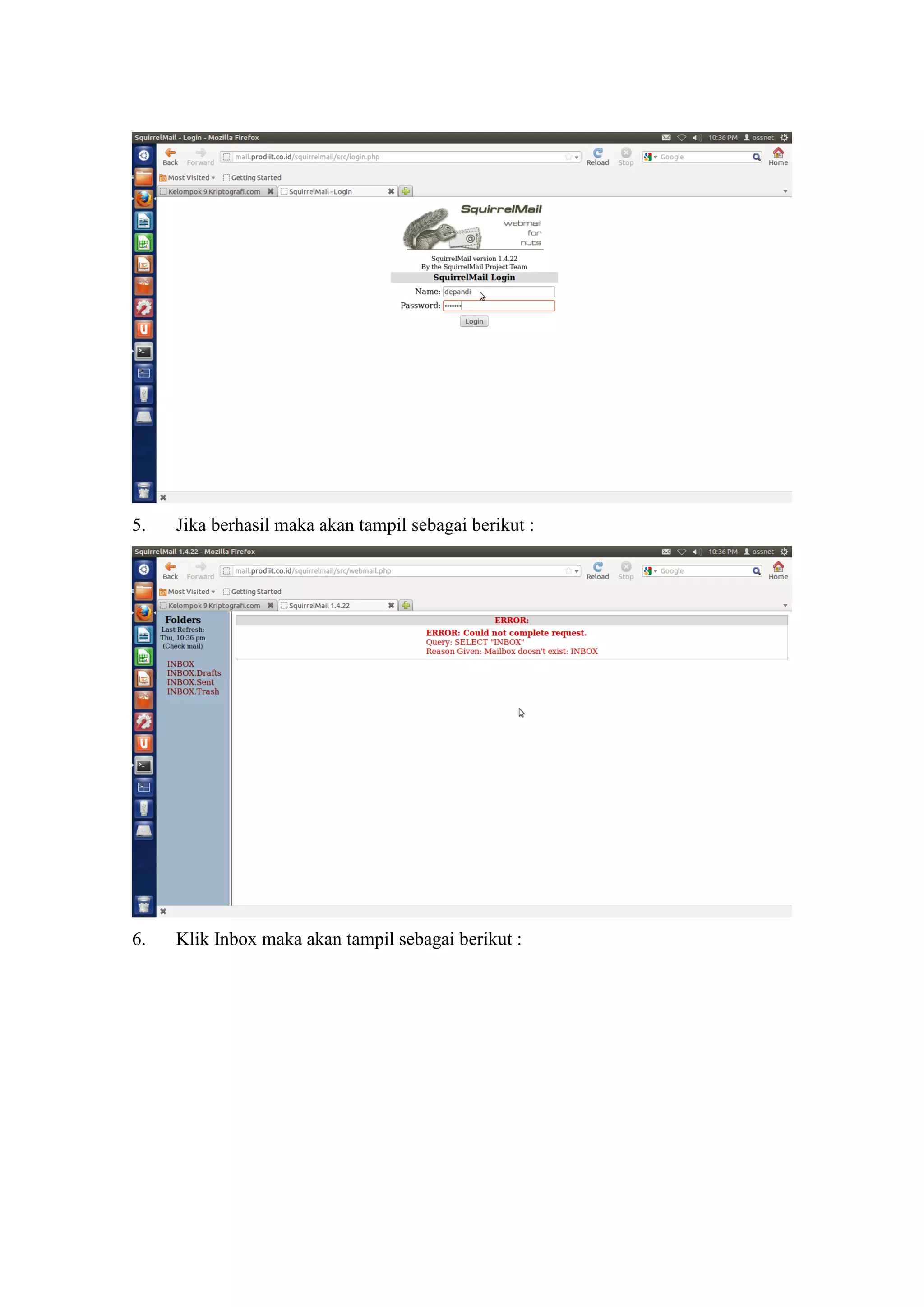 5.

Jika berhasil maka akan tampil sebagai berikut :

6.

Klik Inbox maka akan tampil sebagai berikut :

 