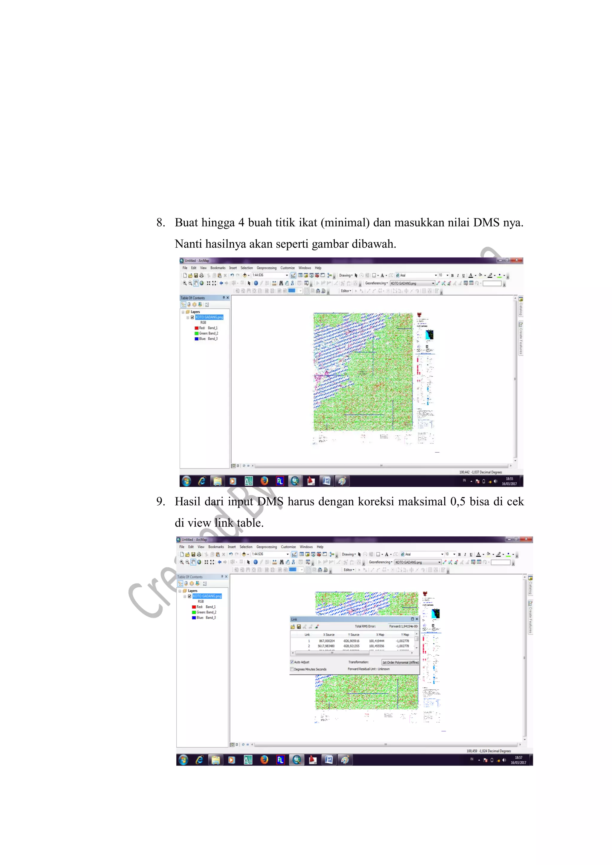 8. Buat hingga 4 buah titik ikat (minimal) dan masukkan nilai DMS nya.
Nanti hasilnya akan seperti gambar dibawah.
9. Hasil dari input DMS harus dengan koreksi maksimal 0,5 bisa di cek
di view link table.
 