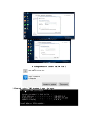 4. Ternyata sudah connect VPN Client 2
5. Kita cek lagi di CMD apakah IP nya 1 jaringan
 