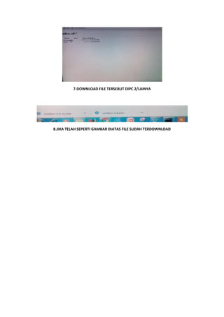 7.DOWNLOAD FILE TERSEBUT DIPC 2/LAINYA
8.JIKA TELAH SEPERTI GAMBAR DIATAS FILE SUDAH TERDOWNLOAD
 