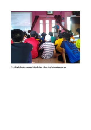 GAMBAR: Pembentangan Sains Dalam Islam oleh Setiusaha program
 