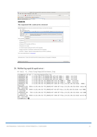 IAN PRAKARASA / 2103131053 / INTAN PERMATA A. / 2103131059 11
20. Melihat log squid di squid server :
# tail -l /var/log/squid/access.log
 