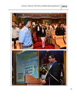 Seminar “Android : The Future of Mobile Operating System “ 2012
23
 