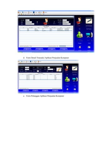 d. Form Detail Transaksi Aplikasi Penjualan Komputer

e. Form Pelanggan Aplikasi Penjualan Komputer

 