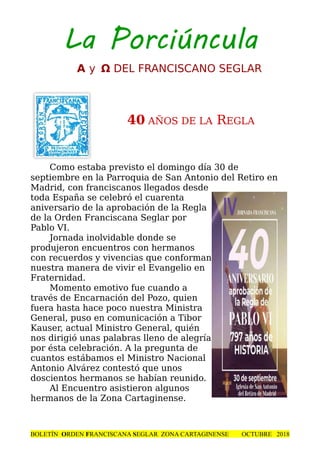 La Porciúncula
Α y  Ω DEL FRANCISCANO SEGLAR
40 AÑOS DE LA REGLA
Como estaba previsto el domingo día 30 de
septiembre en l...