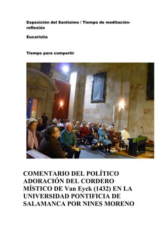 Exposición del Santísimo / Tiempo de meditación-
reflexión
Eucaristía
Tiempo para compartir
COMENTARIO DEL POLÍTICO
ADORAC...