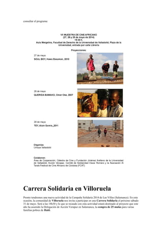 consultar el programa:
Carrera Solidaria en Villoruela
Pronto tendremos una nueva actividad de la Campaña Solidaria 2014 d...