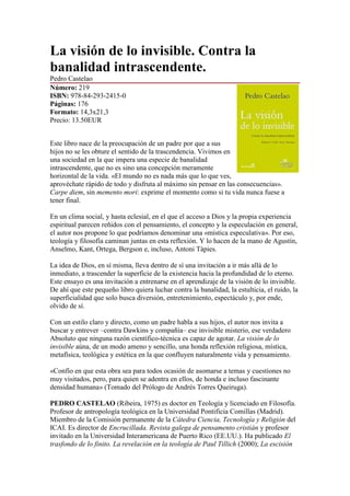 La visión de lo invisible. Contra la
banalidad intrascendente.
Pedro Castelao
Número: 219
ISBN: 978-84-293-2415-0
Páginas:...